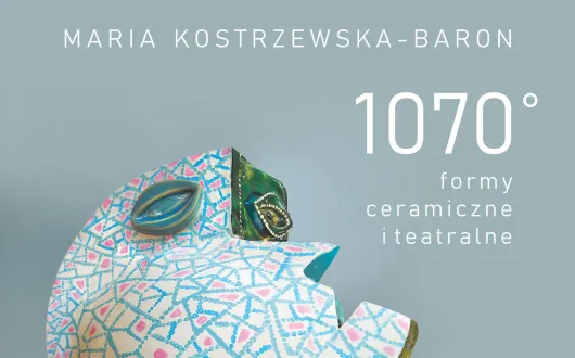 1070° formy ceramiczne i teatralne